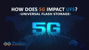 How does 5G impact UFS (Universal Flash Storage)?