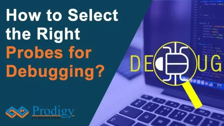 How to Select the Right Probes for Debugging?