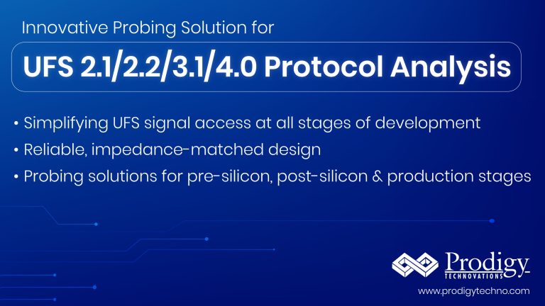 Innovative Probing Solutions for UFS2.1/2.2/3.1/4.0 Protocol Analysis