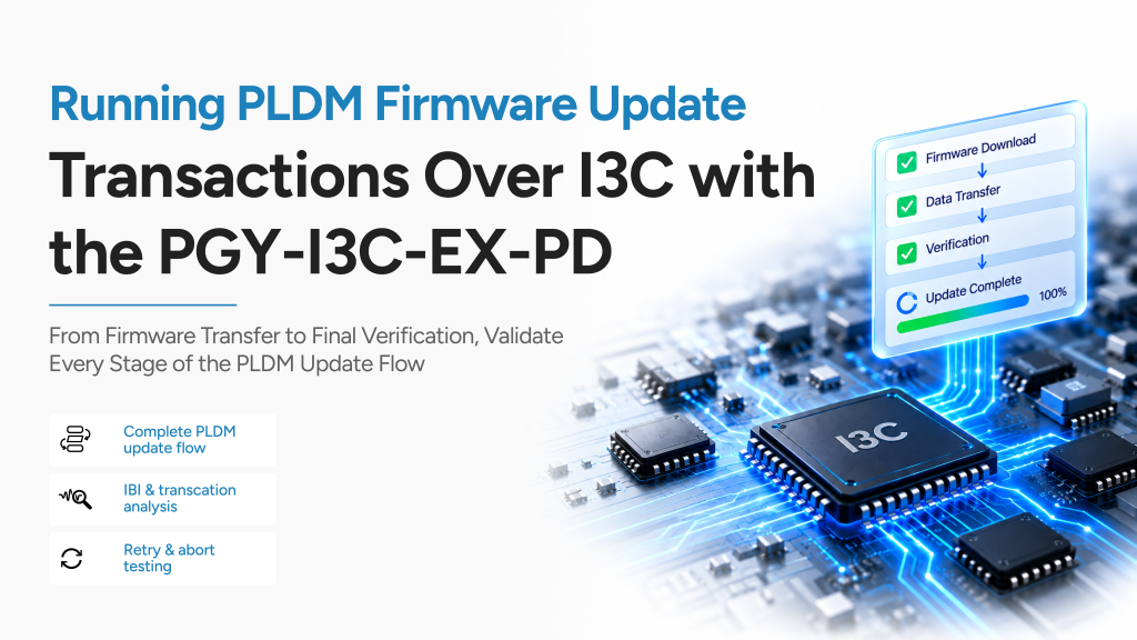 Running PLDM Firmware Update Transactions Over I3C with the PGY-I3C-EX-PD